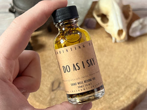 Do As I Say- Conjure Oil