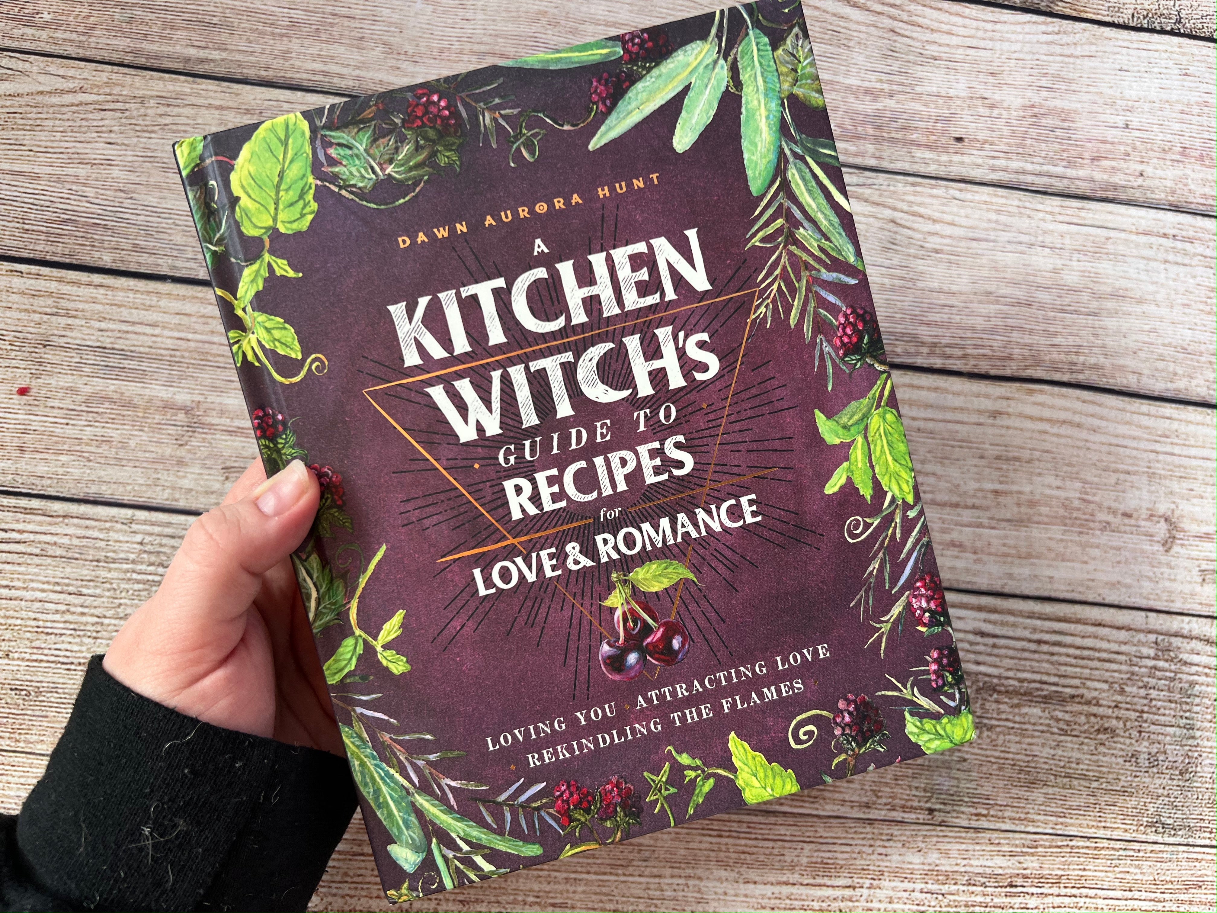 A Kitchen Witch's Guide To Recipes for Love & Romance
